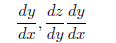 \frac{dy}{dx}, \frac{dz}{dy}\frac{dy}{dx}